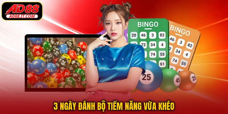 3 ngày đánh bộ tiềm năng vừa khéo