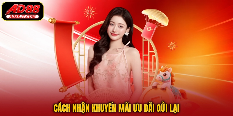 Cách nhận khuyến mãi ưu đãi gửi lại