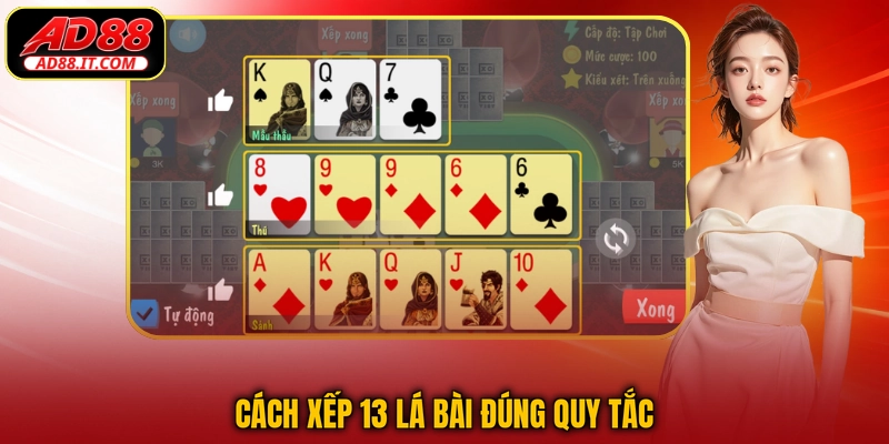 Cách xếp 13 lá bài đúng quy tắc