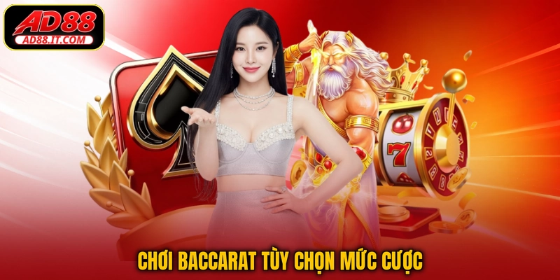 Chơi Baccarat tùy chọn mức cược