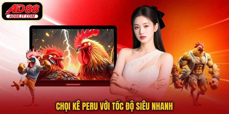 Chọi kê Peru với tốc độ siêu nhanh