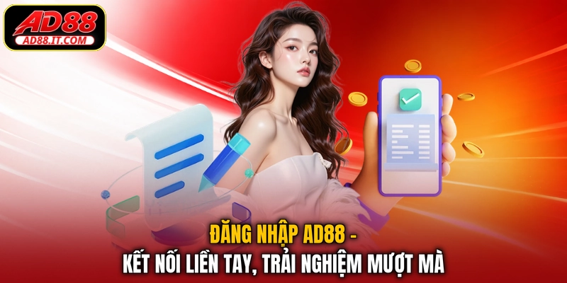 Đăng Nhập AD88 - Kết Nối Liền Tay, Trải Nghiệm Mượt Mà