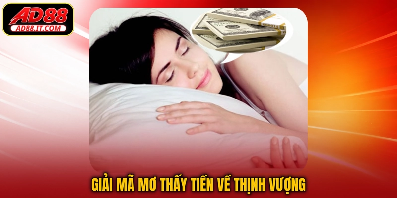 Giải mã mơ thấy tiền về thịnh vượng