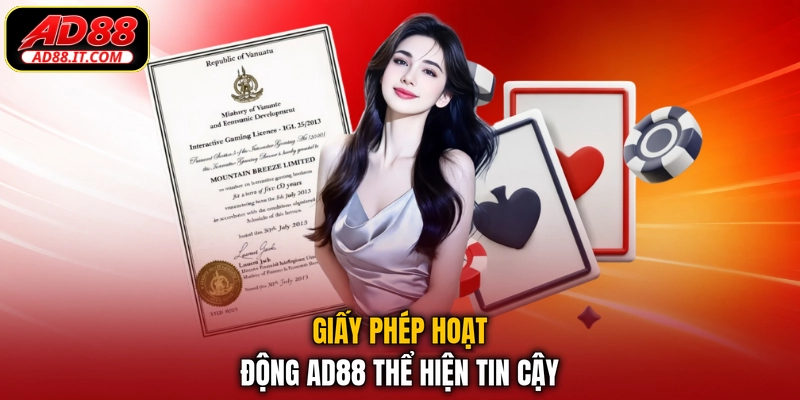 Giấy phép hoạt động AD88 thể hiện tin cậy