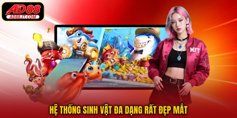 Hệ thống sinh vật đa dạng rất đẹp mắt