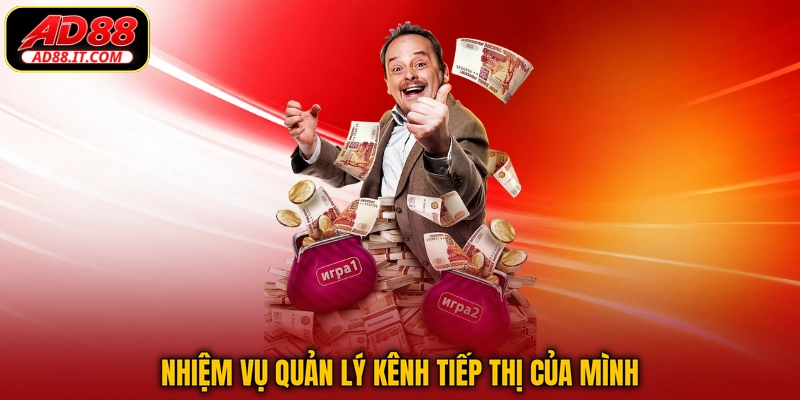 Nhiệm vụ quản lý kênh tiếp thị của mình