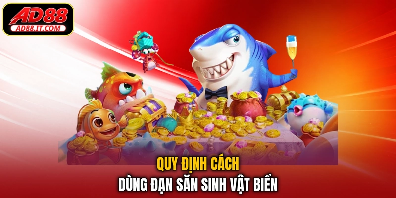 Quy định cách dùng đạn săn sinh vật biển