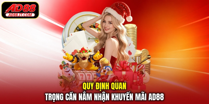 Quy định quan trọng cần nắm nhận khuyến mãi AD88