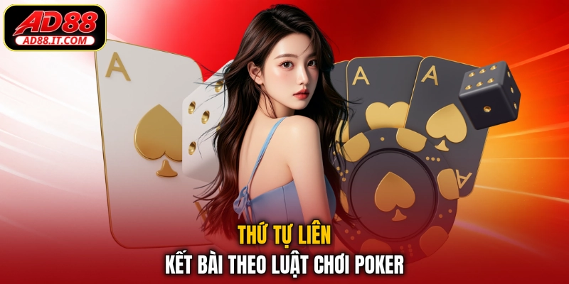 Thứ tự liên kết bài theo luật chơi Poker