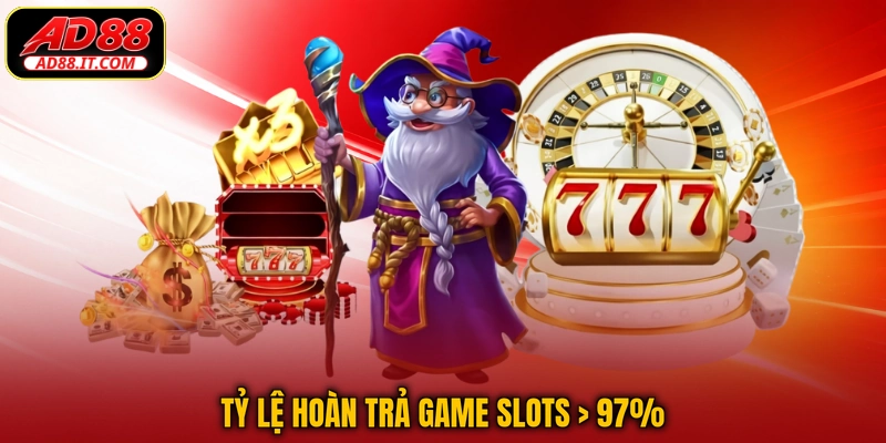 Tỷ lệ hoàn trả game slots > 97%